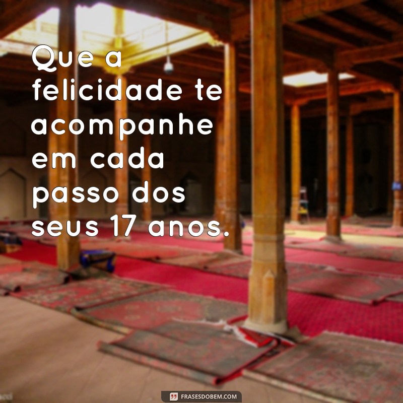 Mensagens Inspiradoras para Celebrar 17 Anos: Frases para Comemorar Esta Fase Especial 