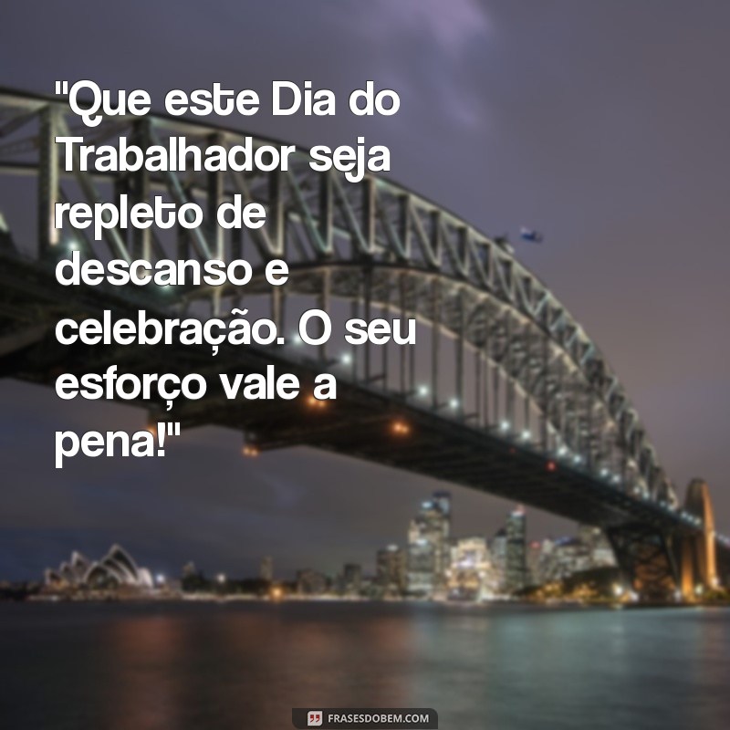 mensagem de bom feriado dia do trabalhador 