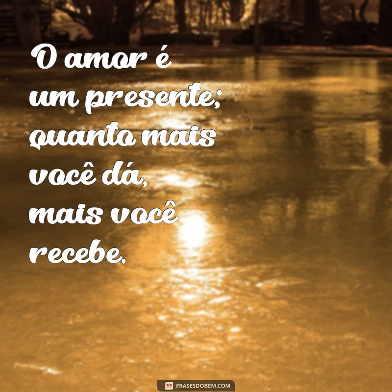 Frases Inspiradoras de Motivação e Amor para Transformar Seu Dia 