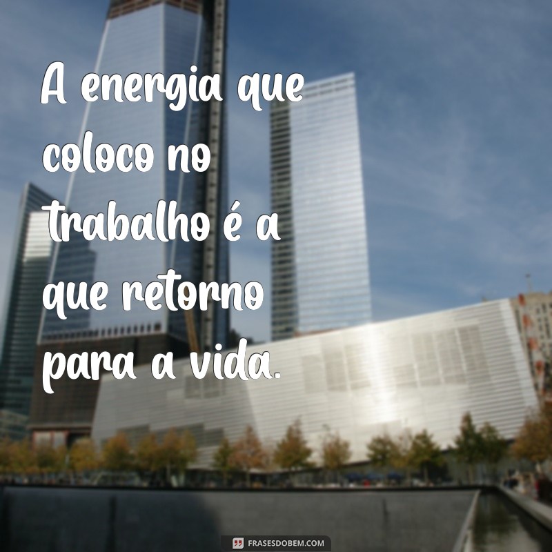 Frases Inspiradoras para Começar o Dia de Trabalho com Motivação 