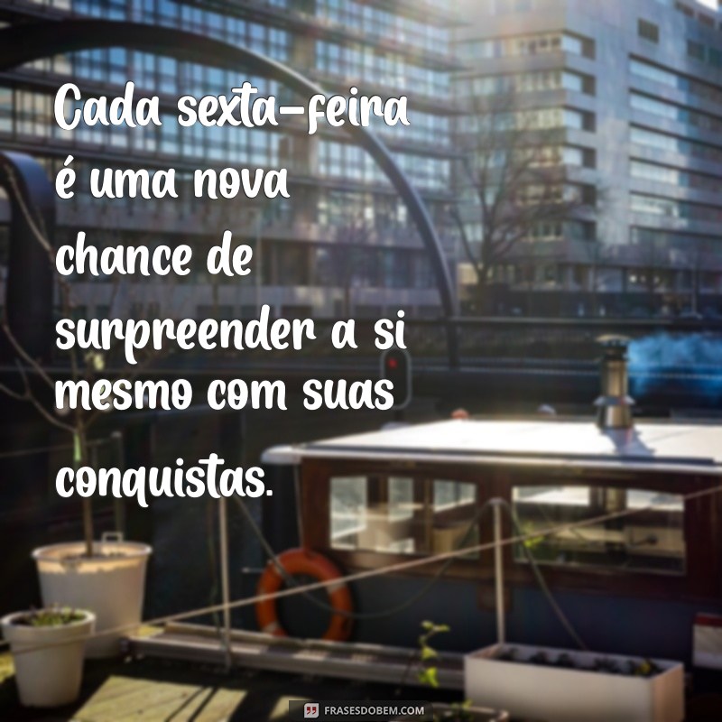 Frases Motivacionais de Sexta-Feira para Inspirar seu Fim de Semana 