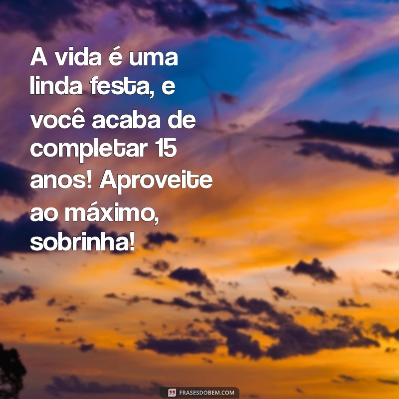 15 Ideias de Mensagens e Frases para Celebrar os 15 Anos da Sua Sobrinha 