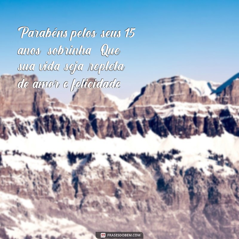 15 Ideias de Mensagens e Frases para Celebrar os 15 Anos da Sua Sobrinha 