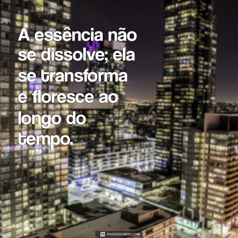 Frases Inspiradoras para Manter sua Essência e Autenticidade 