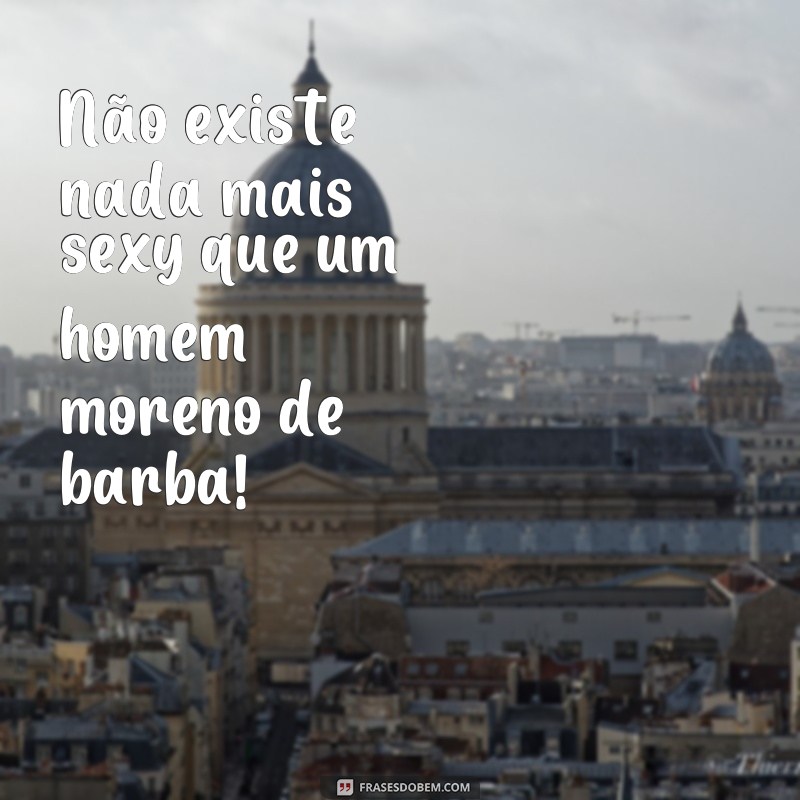 Descubra as melhores frases para legendar suas fotos com homens morenos 