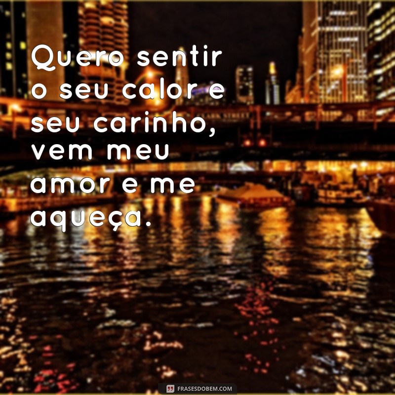 Descubra as mais belas frases para expressar seu amor: Frases vem meu amor 