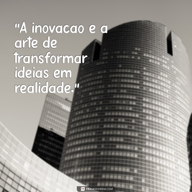 frases de inovação 