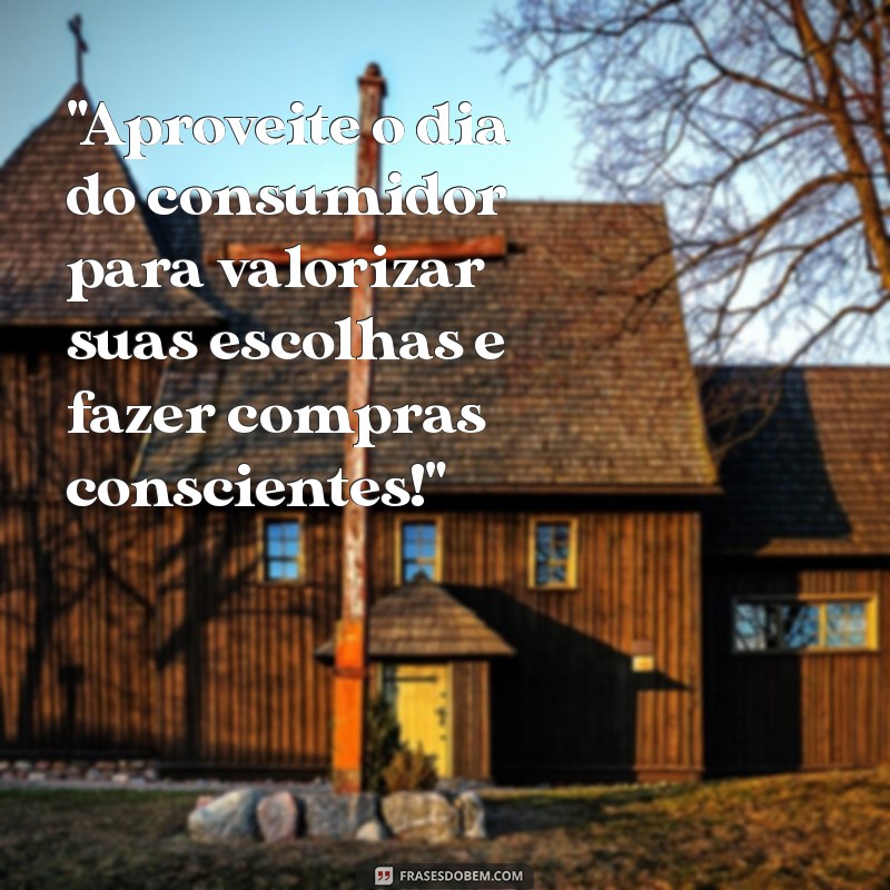 frases dia do consumidor 