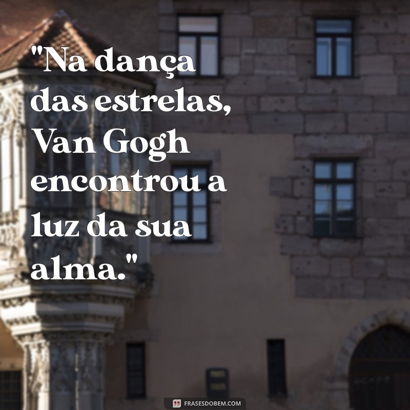 frases noite estrelada van gogh 