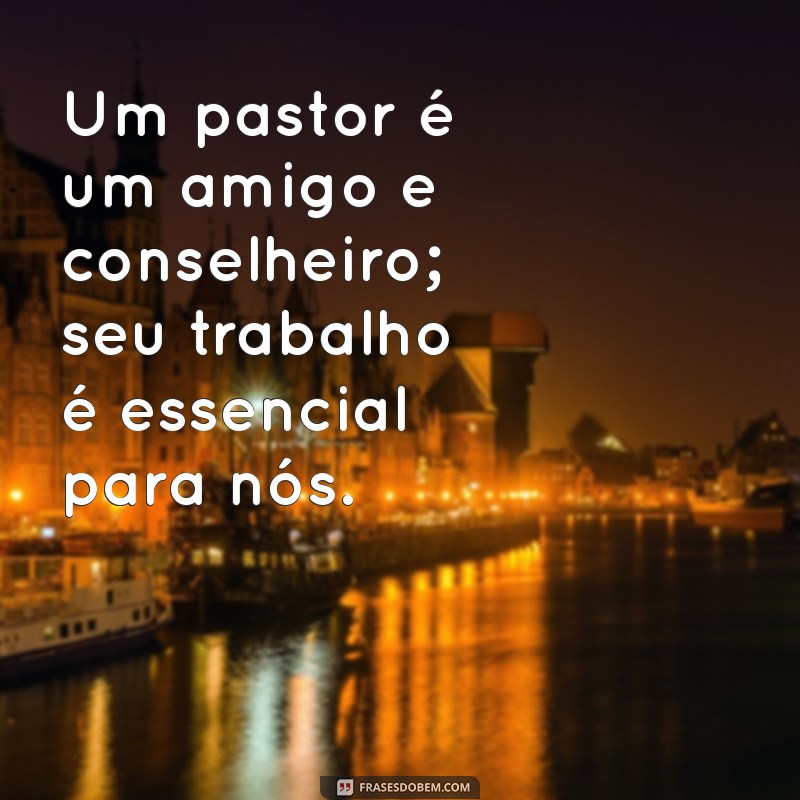 Frases Inspiradoras para Celebrar o Dia do Pastor: Homenagens e Reflexões 