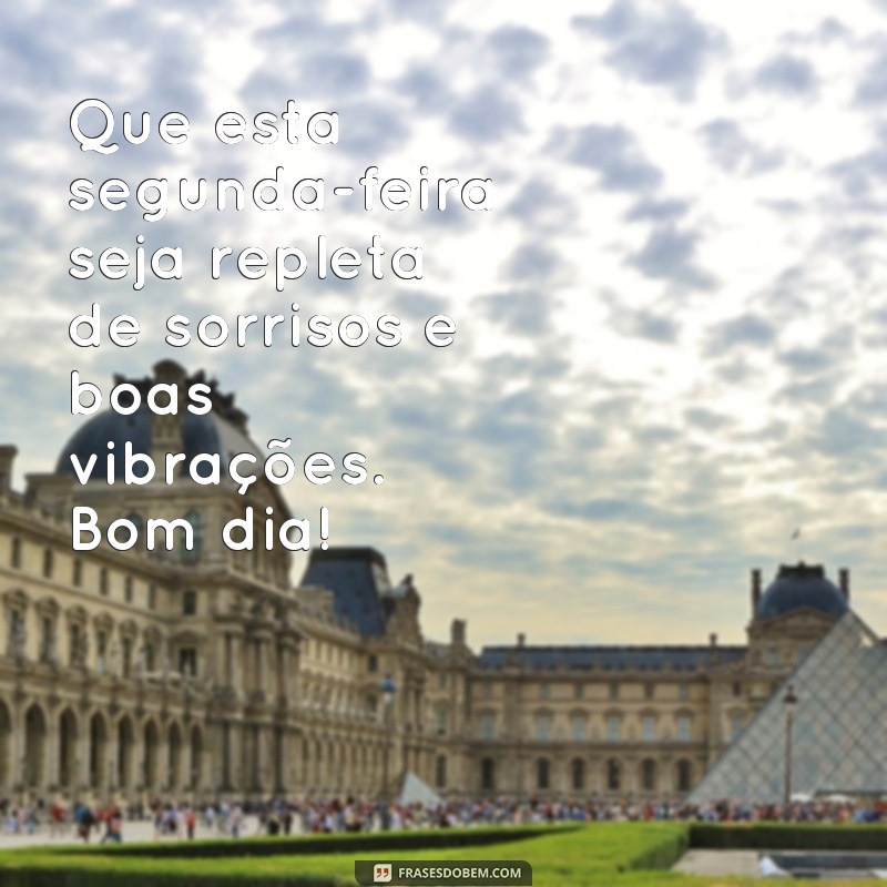 Comece sua semana com positividade: confira as melhores frases de bom dia para segunda-feira 