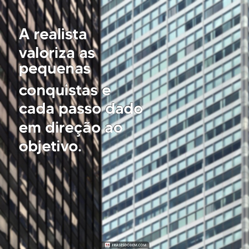 Entenda o que é ser uma pessoa realista: características e benefícios 