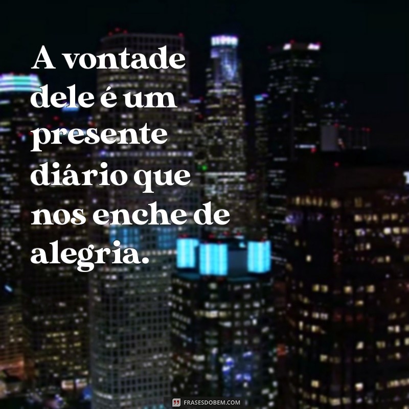 Descubra Como a Vontade Dele Pode Transformar Sua Vida: Boa, Perfeita e Agradável 