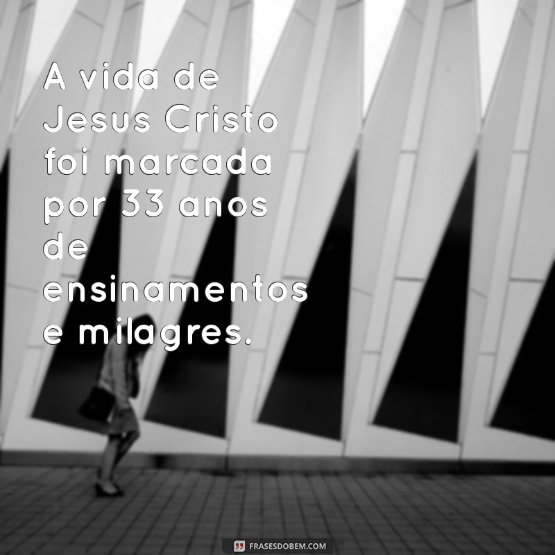 Descubra a Idade de Cristo na Sua Morte: Fatos e Curiosidades 