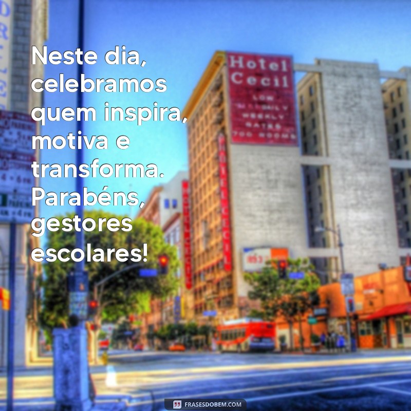 Mensagens Inspiradoras para Celebrar o Dia do Gestor Escolar 