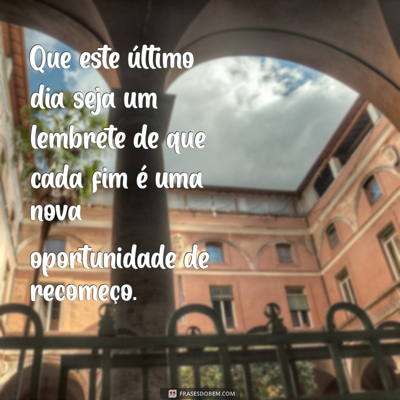 Frases Inspiradoras para Encerrar o Mês com Reflexão e Positividade 