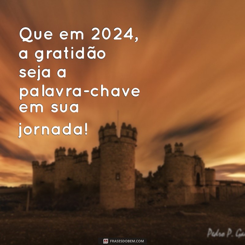 Feliz Ano Novo 2024: Frases Inspiradoras e Mensagens para Celebrar a Virada 