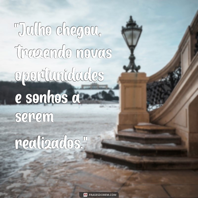 frases novo mes julho 