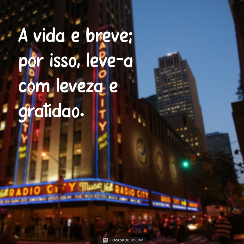 Frases Inspiradoras sobre a Leveza da Vida: Encontre a Sua Serenidade 