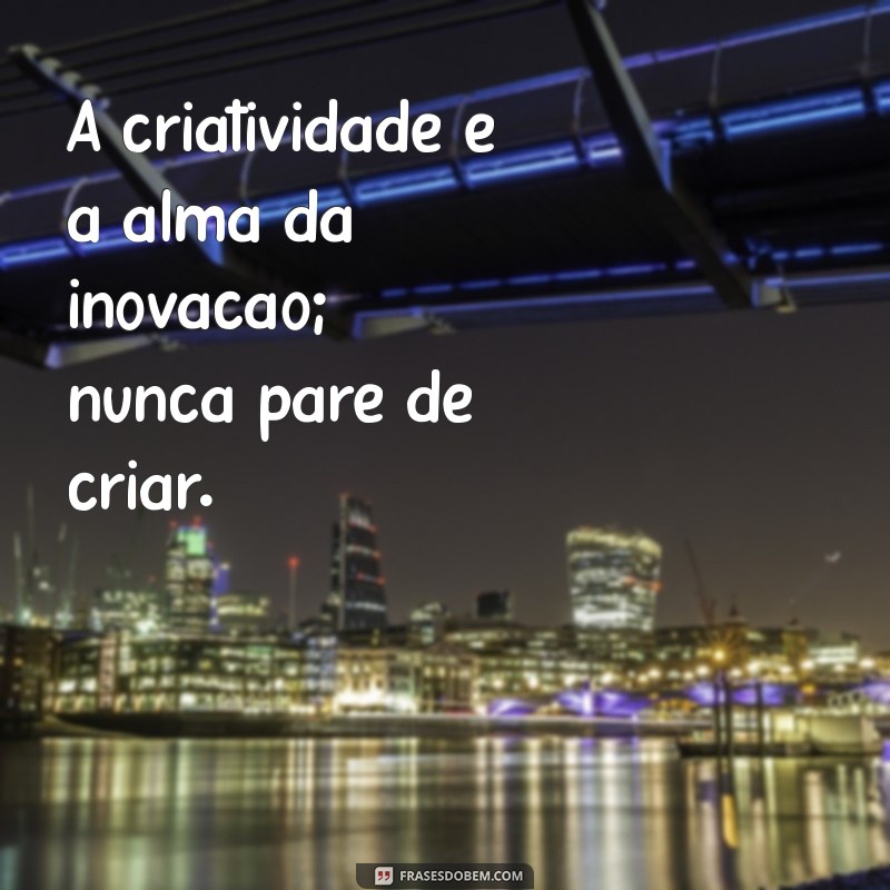 Frases Inspiradoras do Dia para Criar Motivação e Positividade 