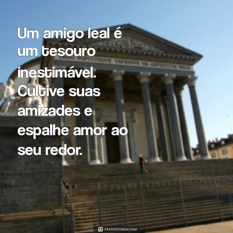 Mensagem do Dia do Amigo: Celebre a Amizade com Frases Inspiradoras 