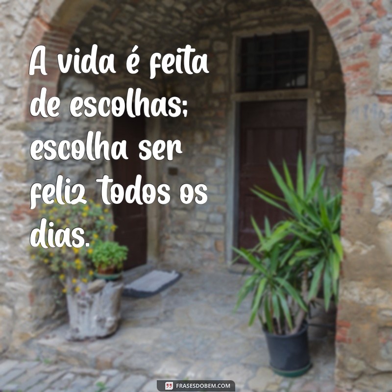 Frases Inspiradoras de Alegria e Motivação para Iluminar Seu Dia 