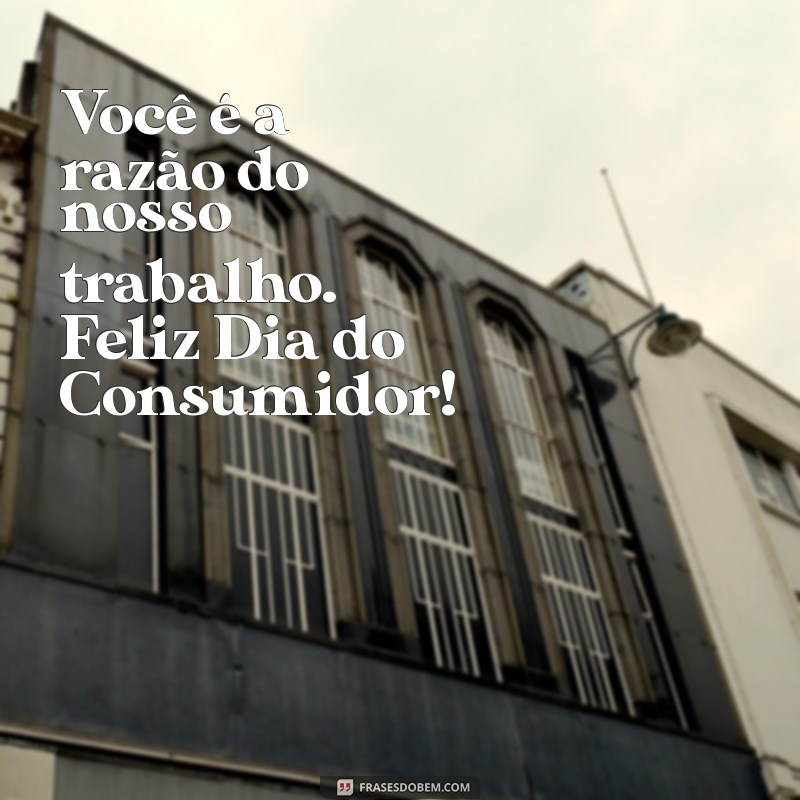 Mensagens Inspiradoras para Celebrar o Dia do Consumidor em Grande Estilo 