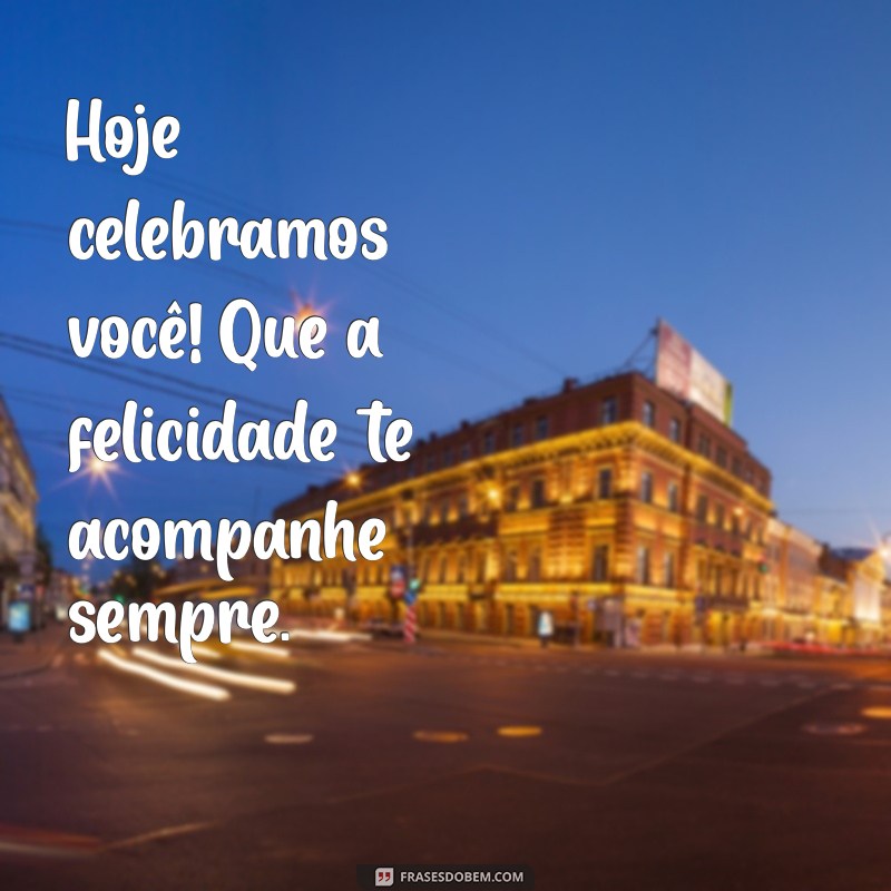 Mensagens Inspiradoras para Desejar Felicidades em Aniversários 