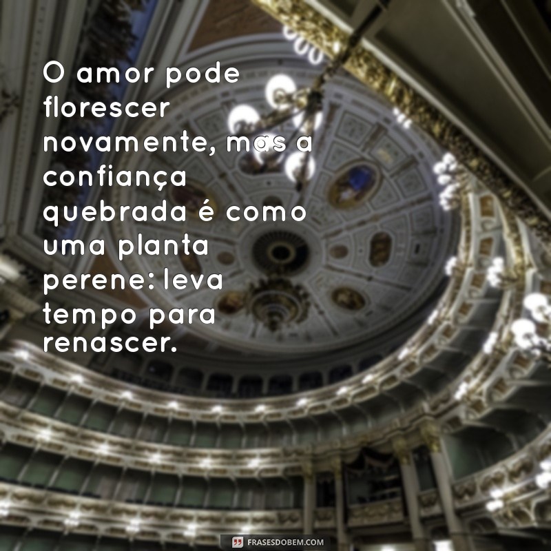 Como Reconstruir a Confiança Quebrada em um Relacionamento: Dicas e Estratégias Eficazes 