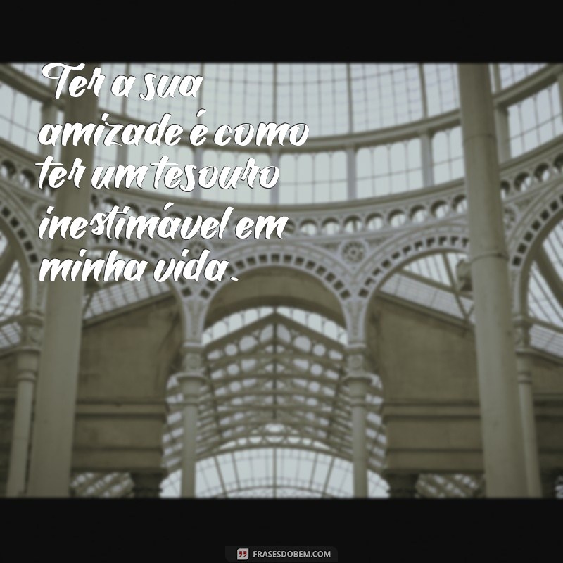 Frases Inspiradoras para Celebrar Pessoas Especiais em Sua Vida 