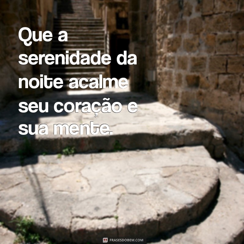 Boa Noite: Frases que Acalmam o Coração e Inspiram Sonhos 