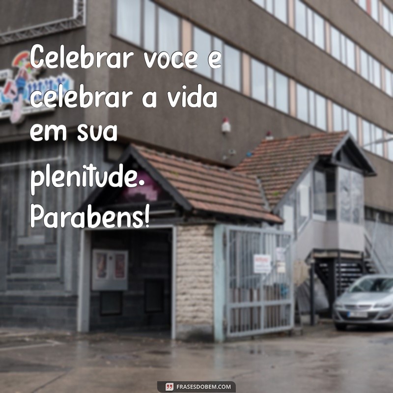 Frases Inspiradoras para Desejos de Parabéns: Celebre com Alegria! 