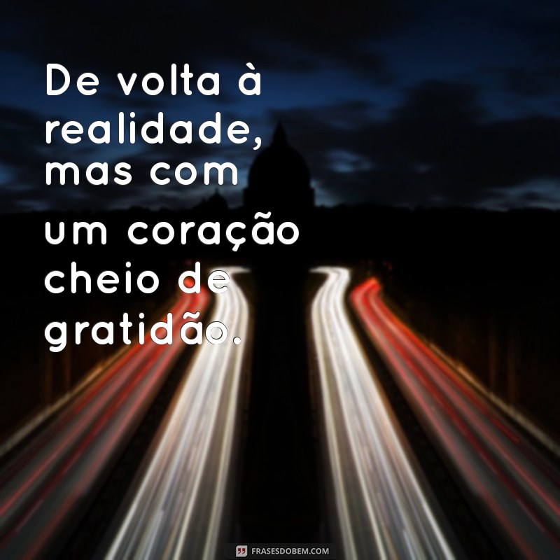 Frases Inspiradoras para o Fim das Férias e o Retorno ao Trabalho 