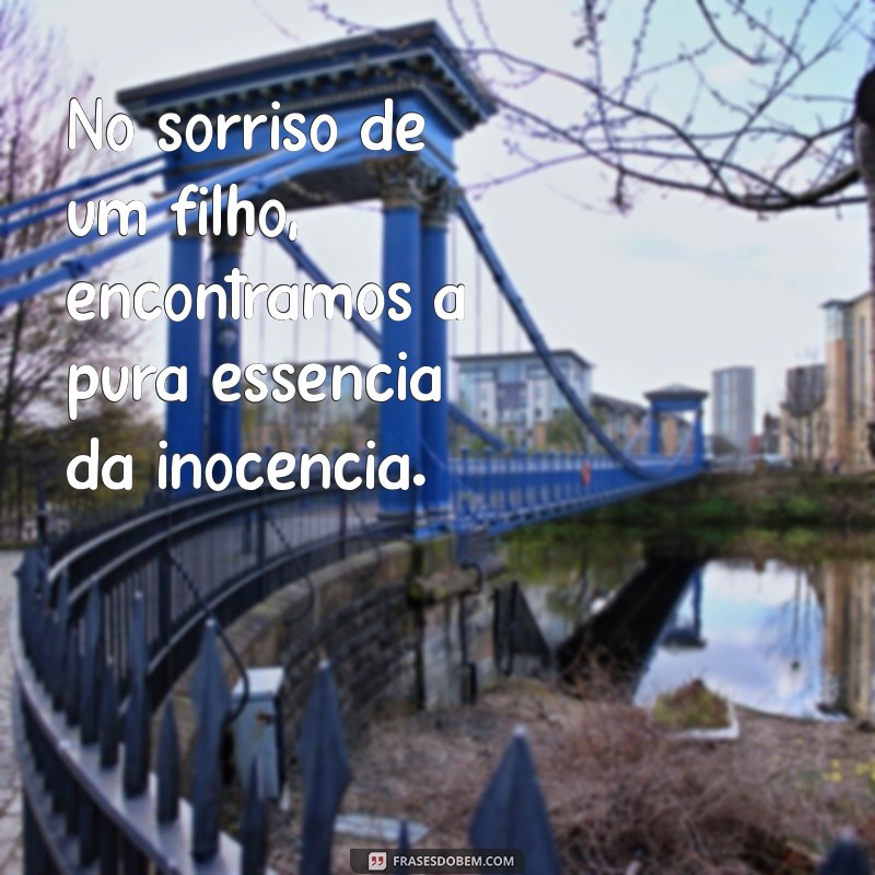 Frases Inspiradoras sobre o Sorriso de um Filho: Celebre a Alegria da Infância 