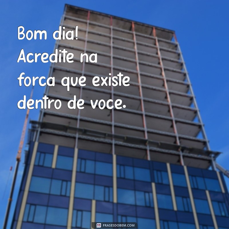 Bom Dia Positivo: Frases Inspiradoras para Começar o Dia com Energia 