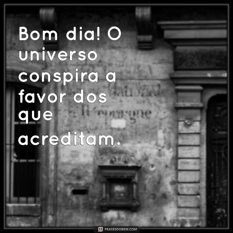 Bom Dia Positivo: Frases Inspiradoras para Começar o Dia com Energia 