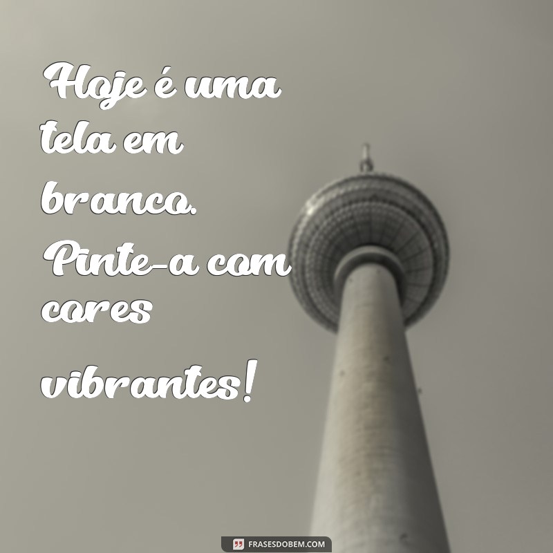 Bom Dia Positivo: Frases Inspiradoras para Começar o Dia com Energia 