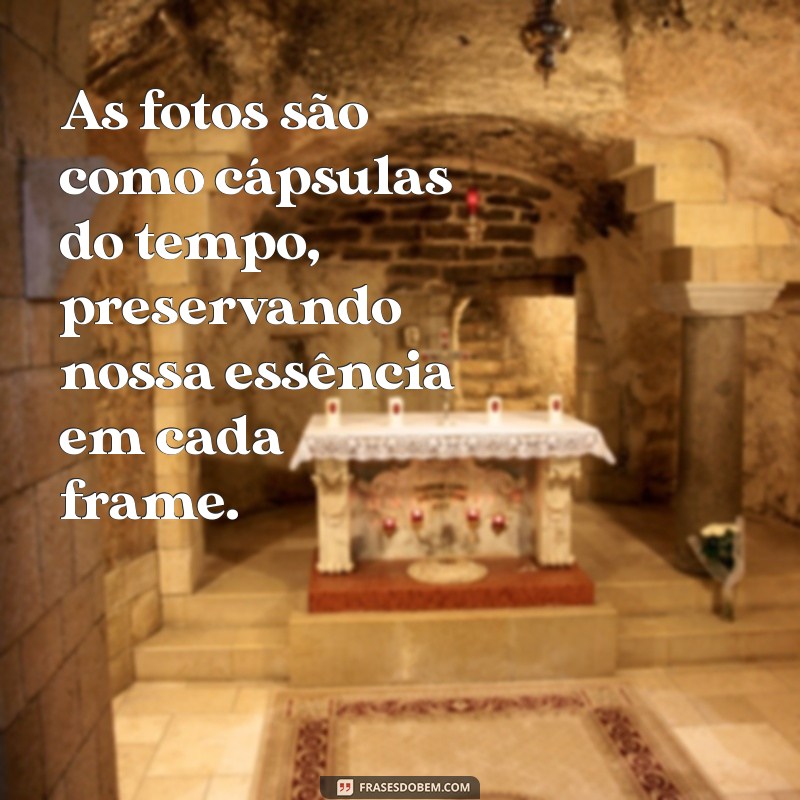 Frases Inspiradoras sobre Lembranças Capturadas em Fotos 