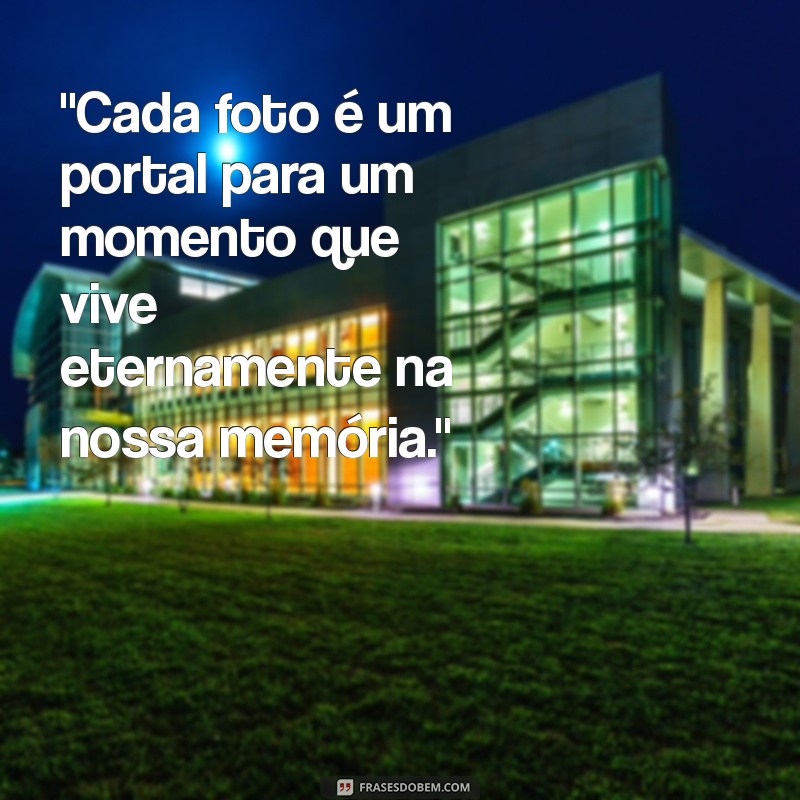 frases sobre lembranças de fotos 