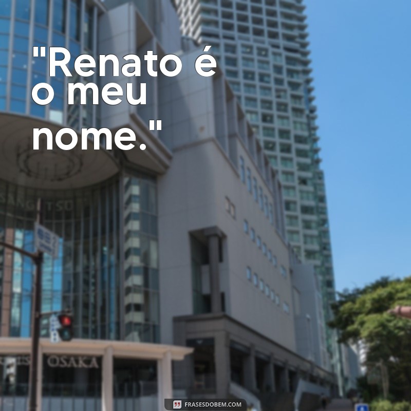 frases de renato 