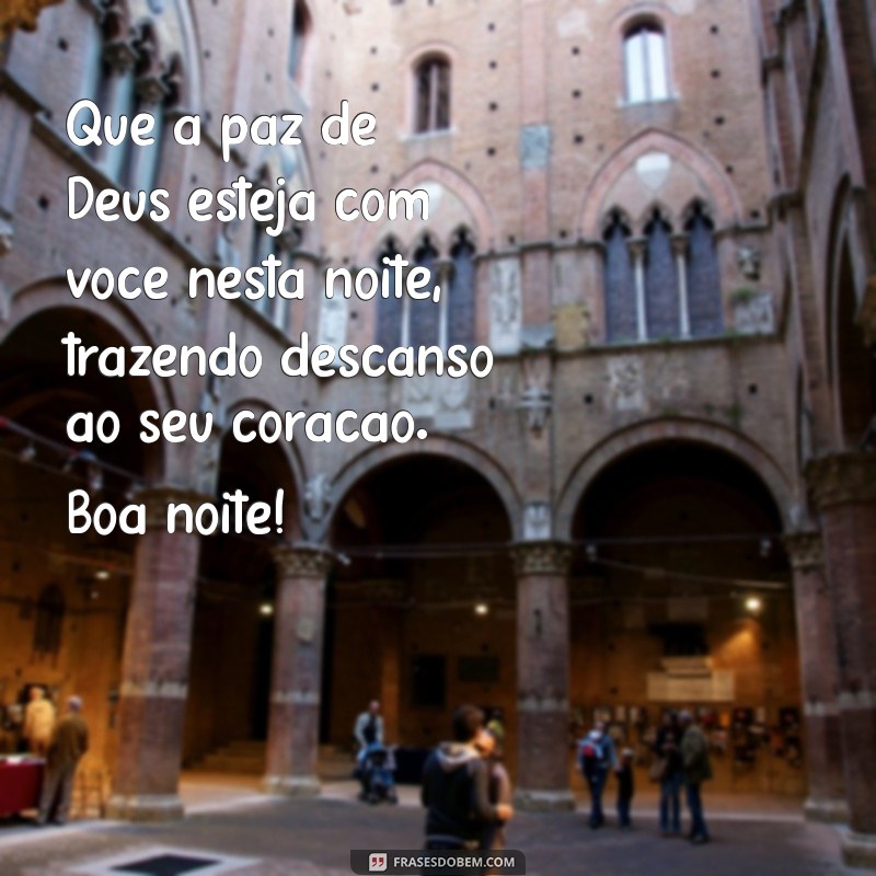 mensagem gospel boa noite Que a paz de Deus esteja com você nesta noite, trazendo descanso ao seu coração. Boa noite!