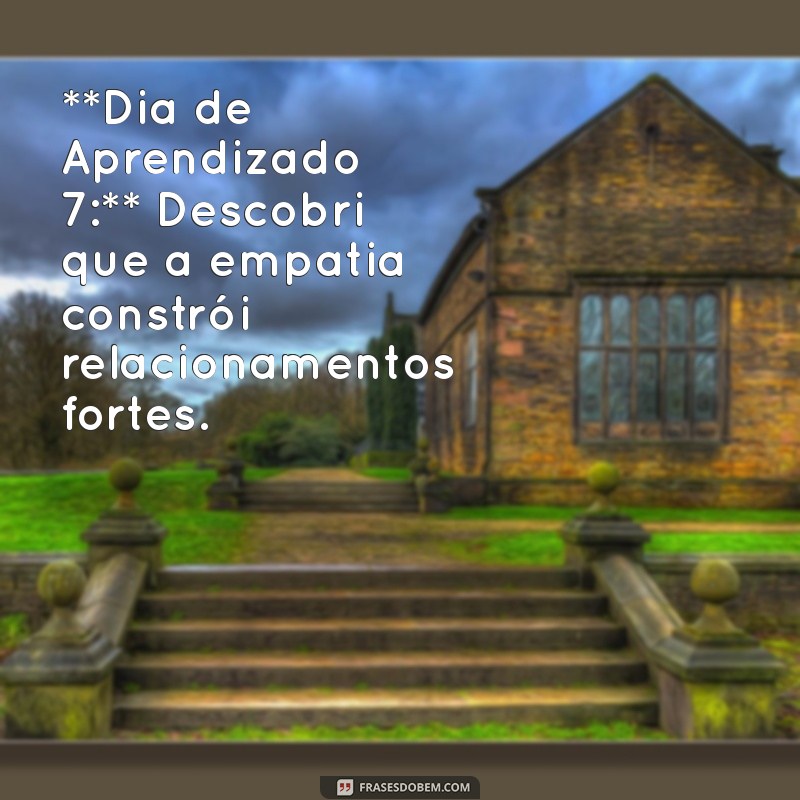 Transforme Seus Dias em Oportunidades de Aprendizado: Dicas e Inspirações 