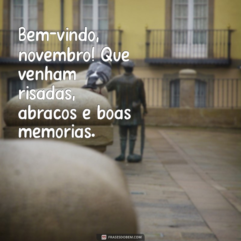 Mensagens Inspiradoras para Receber Novembro com Alegria 