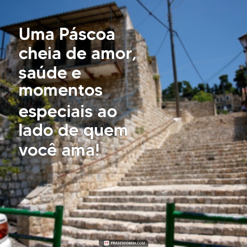 Mensagens Inspiradoras para uma Páscoa Cheia de Amor e Esperança 