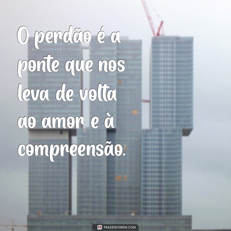 Frases Inspiradoras de Perdão: Como Superar Mágoas e Recomeçar 