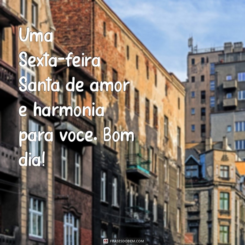 Frases Inspiradoras para um Bom Dia de Sexta-feira Santa 