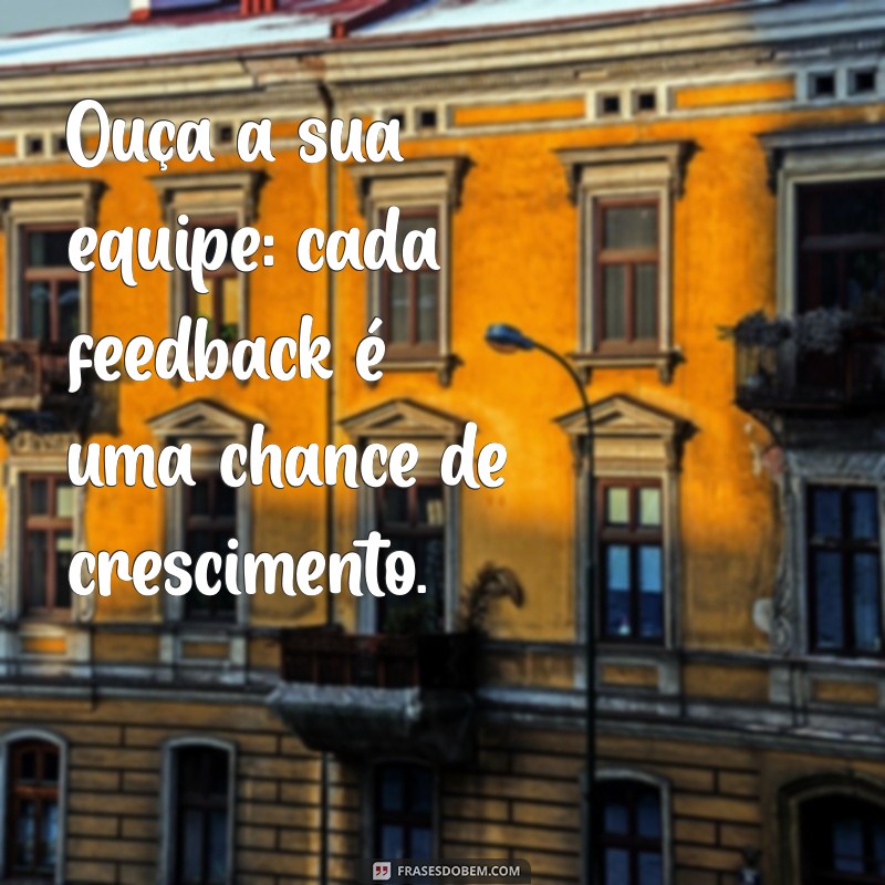 Frases Inspiradoras de Líderes de Equipe para Motivar e Engajar 