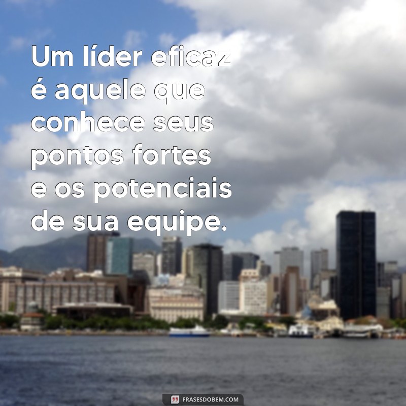 Frases Inspiradoras de Líderes de Equipe para Motivar e Engajar 