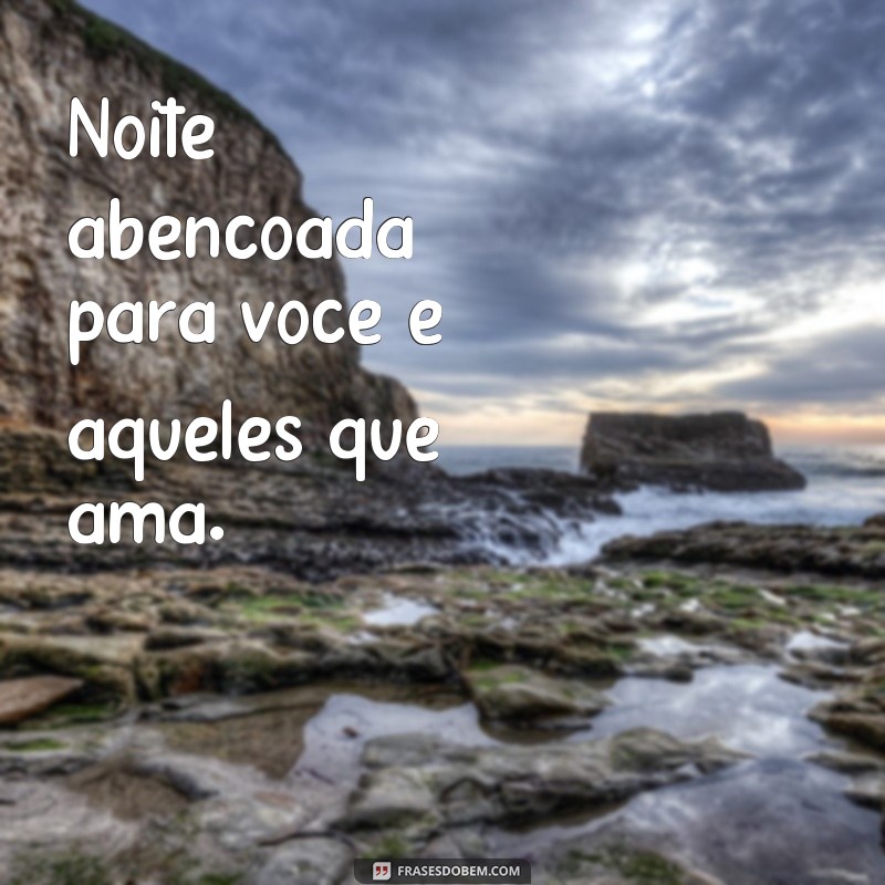 Descubra as melhores frases para desejar uma feliz noite 