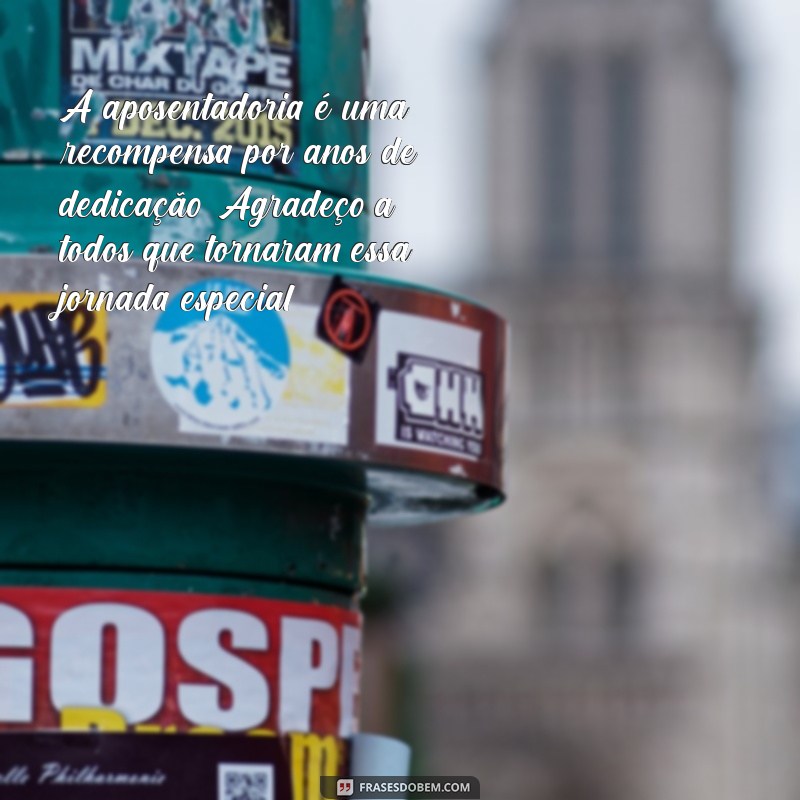 Mensagens Inspiradoras de Agradecimento para Aposentadoria: Celebre Este Novo Capítulo 
